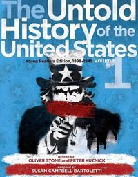 Cover image for The Untold History of the United States, Volume 1: Young Readers Edition, 1898-1945