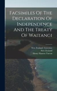 Cover image for Facsimiles Of The Declaration Of Independence And The Treaty Of Waitangi