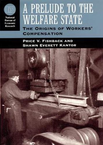 Cover image for A Prelude to the Welfare State: The Origins of Workers' Compensation