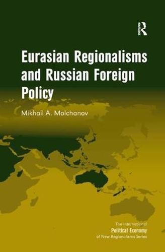 Cover image for Eurasian Regionalisms and Russian Foreign Policy