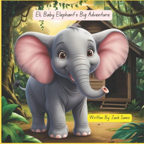 Cover image for Eli, Baby Elephant's Big Adventure