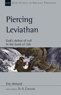 Cover image for Piercing Leviathan: God's Defeat of Evil in the Book of Job