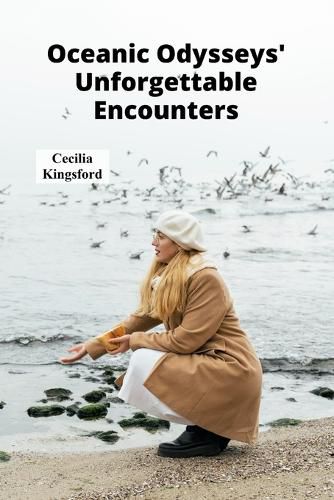 Cover image for Oceanic Odysseys' Unforgettable Encounters