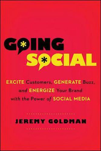 Cover image for Going Social: Excite Customers, Generate Buzz, and Energize Your Brand with the Power of Social Media