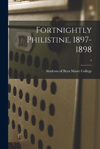 Cover image for Fortnightly Philistine, 1897-1898; 4