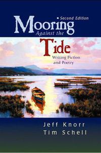 Cover image for Mooring Against the Tide: Writing Fiction and Poetry