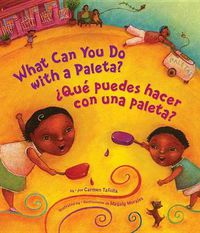 Cover image for What Can You Do with a Paleta?: Bilingual
