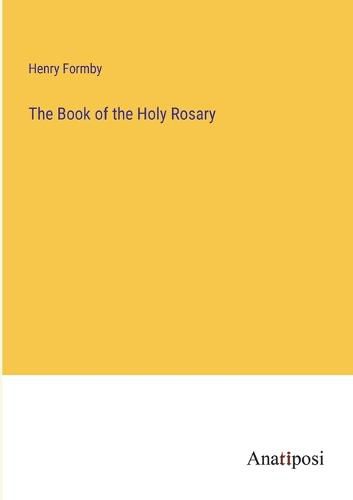 Cover image for The Book of the Holy Rosary