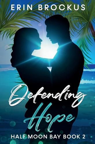 Cover image for Defending Hope: Half Moon Bay Book 2