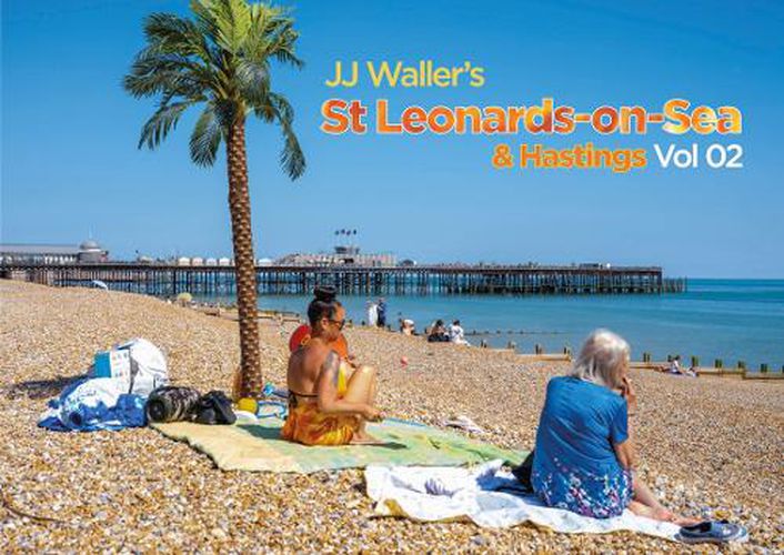 Cover image for JJ Waller's St Leonards on Sea & Hastings: 02