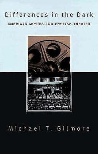 Cover image for Differences in the Dark: American Movies and English Theater