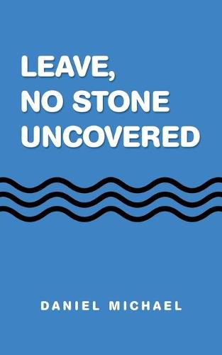 Cover image for Leave, No Stone Uncovered