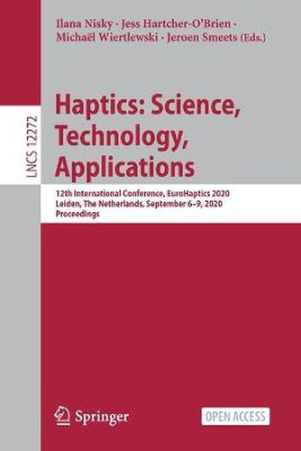 Cover image for Haptics: Science, Technology, Applications: 12th International Conference, EuroHaptics 2020, Leiden, The Netherlands, September 6-9, 2020, Proceedings