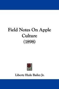 Cover image for Field Notes on Apple Culture (1898)