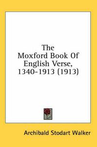 Cover image for The Moxford Book of English Verse, 1340-1913 (1913)