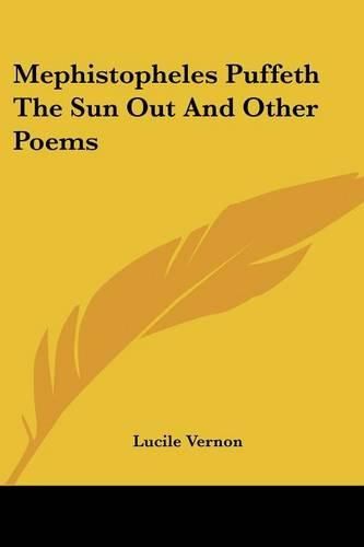 Cover image for Mephistopheles Puffeth the Sun Out and Other Poems