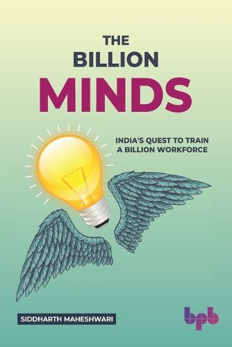 Cover image for The Billion Minds: India's Quest to Train a Billion Workforce (English Edition)