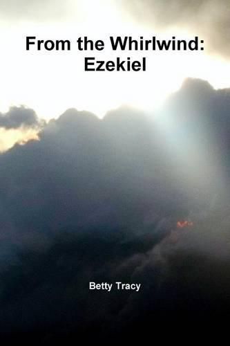 Cover image for From the Whirlwind: Ezekiel