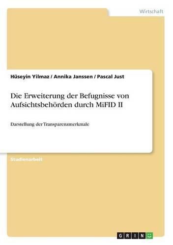 Cover image for Die Erweiterung der Befugnisse von Aufsichtsbehoerden durch MiFID II: Darstellung der Transparenzmerkmale