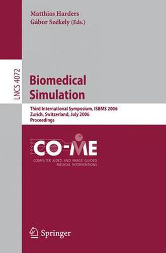 Cover image for Biomedical Simulation: Third International Symposium, ISBMS 2006, Zurich, Switzerland, July 10-11, 2006, Proceedings