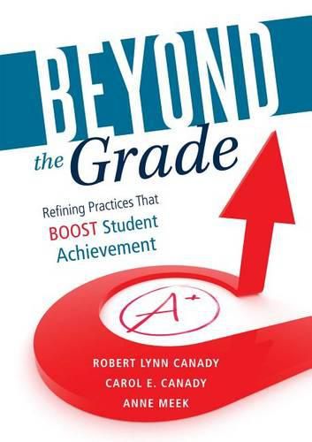 Cover image for Beyond the Grade: Refining Practices That Boost Student Achievement