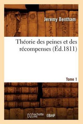 Theorie Des Peines Et Des Recompenses. Tome 1 (Ed.1811)