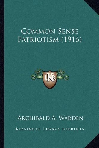 Cover image for Common Sense Patriotism (1916)