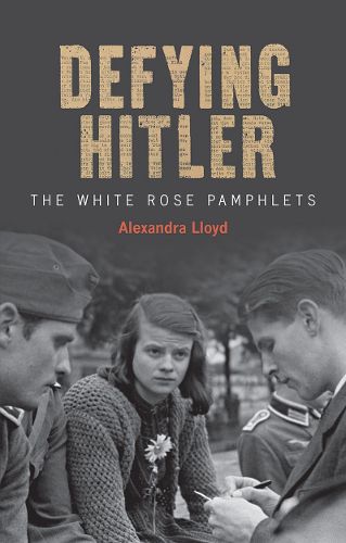 Defying Hitler: The White Rose Pamphlets