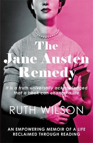 Cover image for The Jane Austen Remedy: It is a truth universally acknowledged that a book can change a life