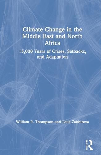 Cover image for Climate Change in the Middle East and North Africa: 15,000 Years of Crises, Setbacks, and Adaptation