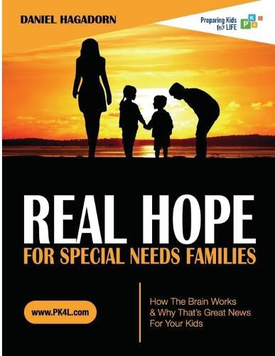 Cover image for Real Hope for Special Needs Families: How the brain works and why that's great news for your kids