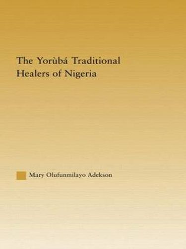 Cover image for The Yoruba Traditional Healers of Nigeria