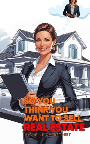 Cover image for So You Think You Want To Sell Real Estate