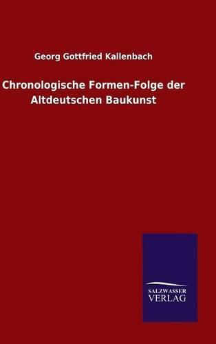 Cover image for Chronologische Formen-Folge der Altdeutschen Baukunst