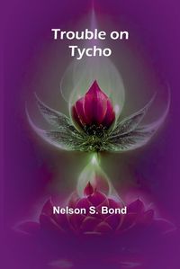 Cover image for Trouble on Tycho