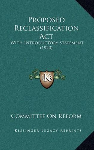 Cover image for Proposed Reclassification ACT: With Introductory Statement (1920)