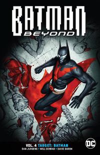 Cover image for Batman Beyond Volume 4: Target: Batman