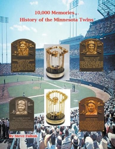 10,000 Memories...History of the Minnesota Twins