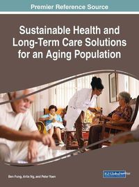 Cover image for Sustainable Health and Long-Term Care Solutions for an Aging Population