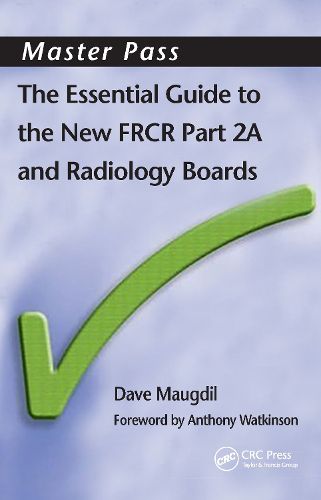 Cover image for The Essential Guide to the New FRCR Part 2A and Radiology Boards: Part 2A