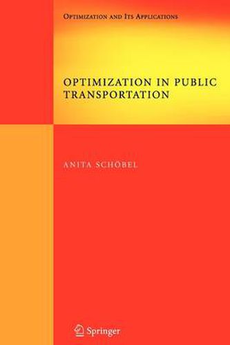 Cover image for Optimization in Public Transportation: Stop Location, Delay Management and Tariff Zone Design in a Public Transportation Network