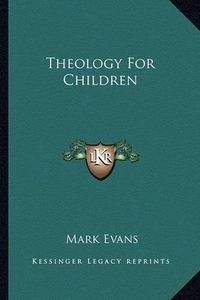 Cover image for Theology for Children
