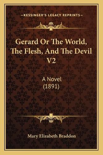 Cover image for Gerard or the World, the Flesh, and the Devil V2: A Novel (1891)