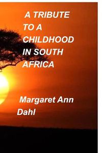 Cover image for A tribute to a childhood in South Africa