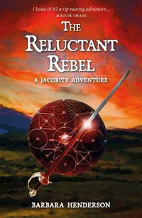 Cover image for The Reluctant Rebel: A Jacobite Novel