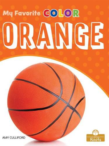 Orange: A Crabtree Roots Book