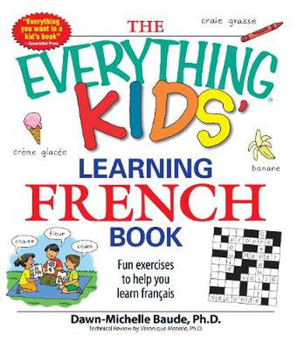The Everything  Kids' Learning French Book: Fun Exercises to Help You Learn Francais