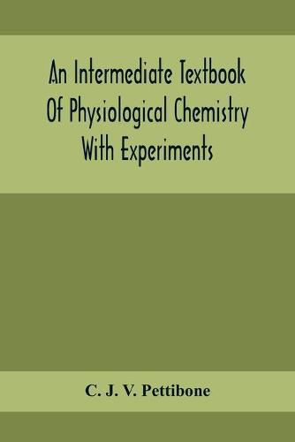 Cover image for An Intermediate Textbook Of Physiological Chemistry With Experiments