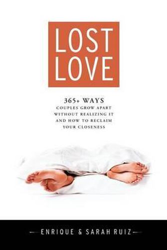 Cover image for Lost Love: 365+ Ways Couples Grow Apart Without Realizing It and How to Reclaim Your Closeness