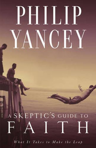 Cover image for A Skeptic's Guide to Faith: What It Takes to Make the Leap